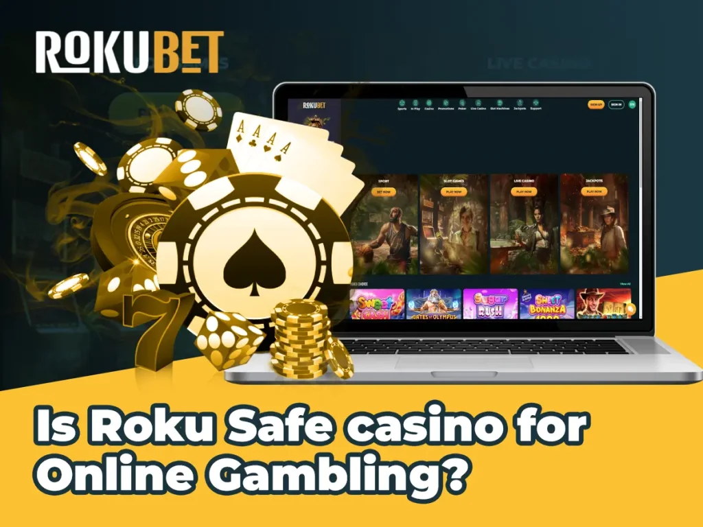 Is Roku Safe casino for Online Gambling?